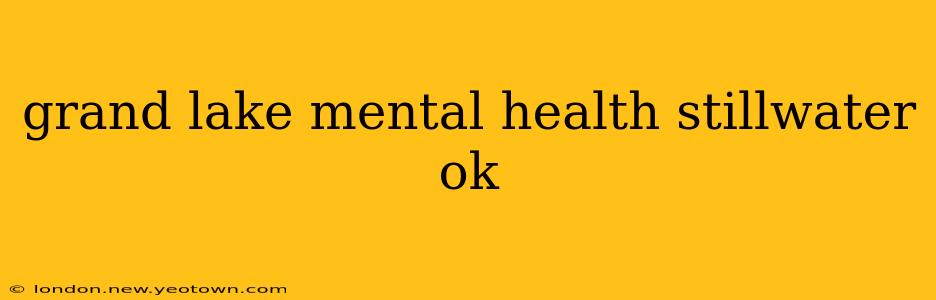 grand lake mental health stillwater ok