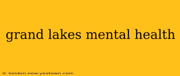 grand lakes mental health