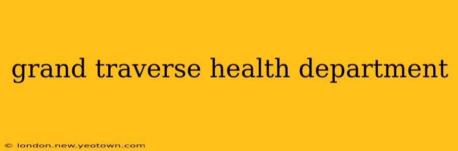 grand traverse health department