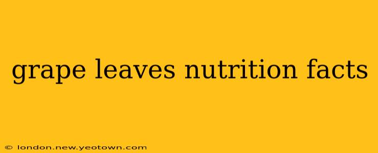 grape leaves nutrition facts