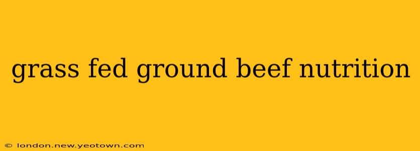 grass fed ground beef nutrition