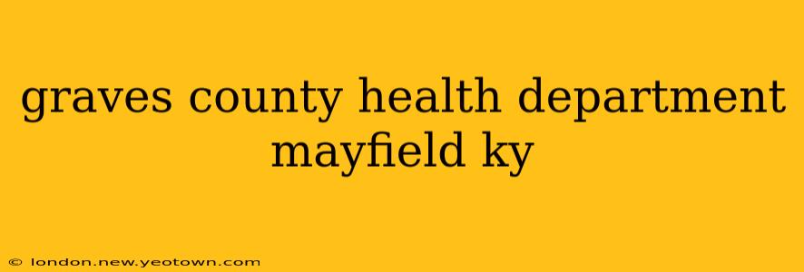 graves county health department mayfield ky