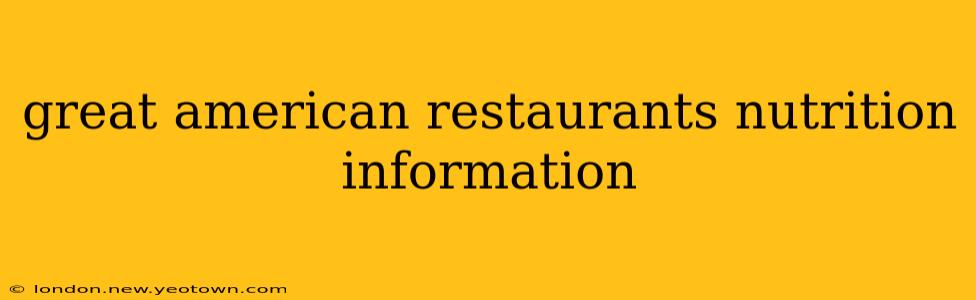 great american restaurants nutrition information