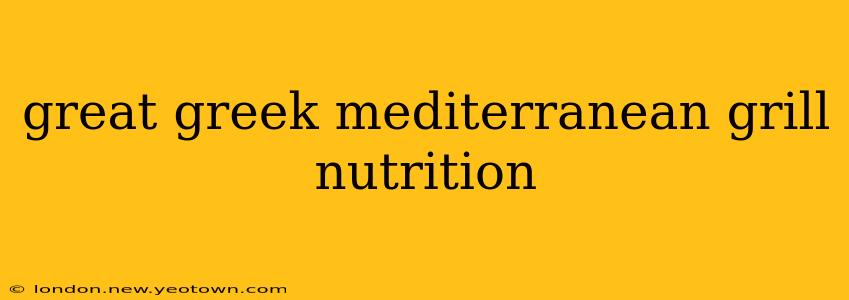great greek mediterranean grill nutrition