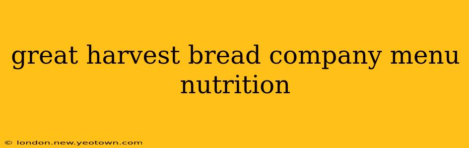 great harvest bread company menu nutrition