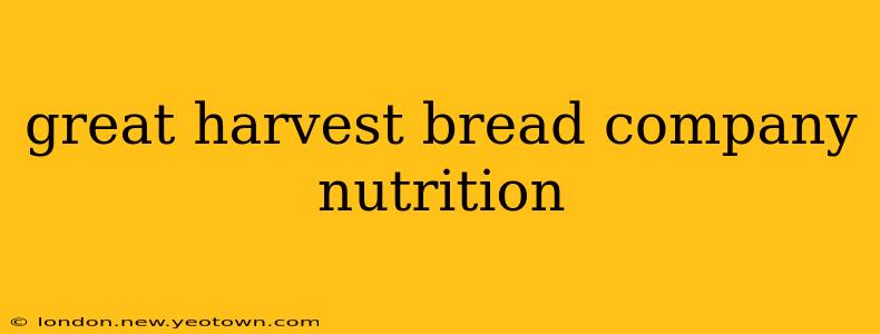 great harvest bread company nutrition