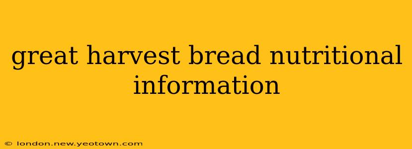 great harvest bread nutritional information