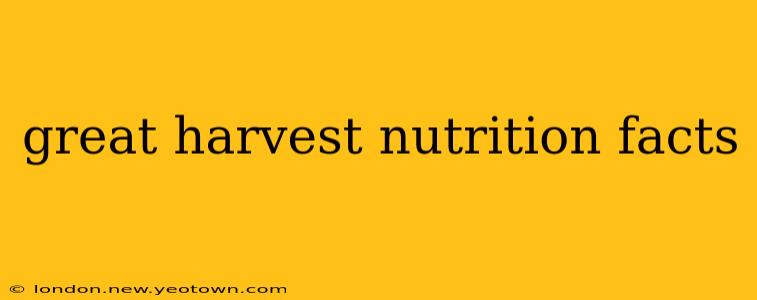 great harvest nutrition facts
