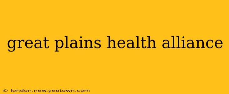great plains health alliance