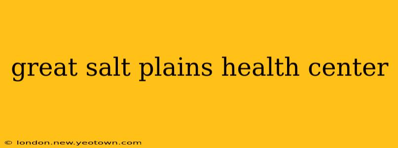 great salt plains health center