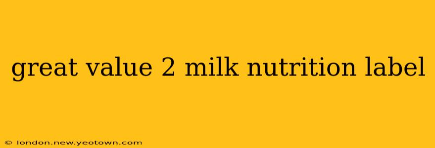 great value 2 milk nutrition label