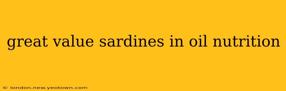 great value sardines in oil nutrition