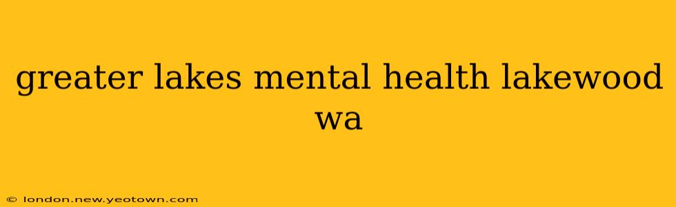 greater lakes mental health lakewood wa