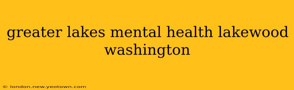 greater lakes mental health lakewood washington