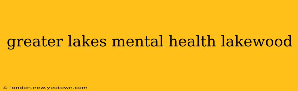 greater lakes mental health lakewood