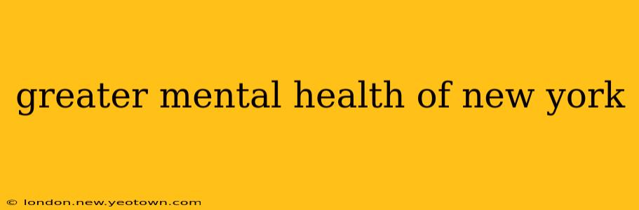 greater mental health of new york