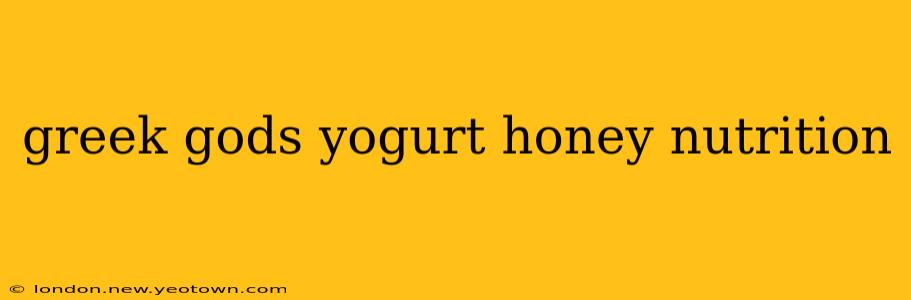 greek gods yogurt honey nutrition