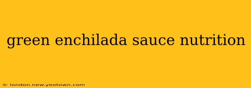 green enchilada sauce nutrition