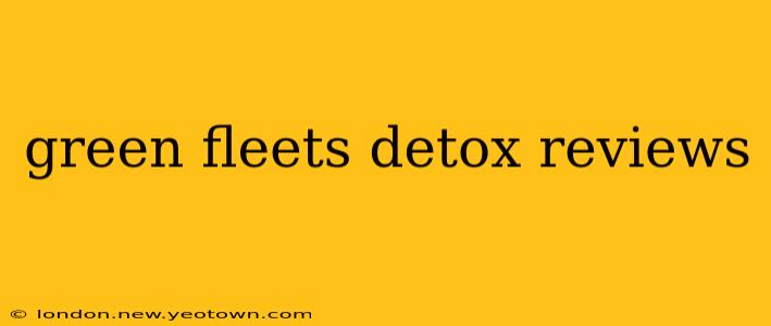 green fleets detox reviews