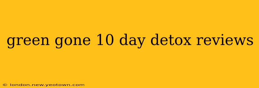 green gone 10 day detox reviews