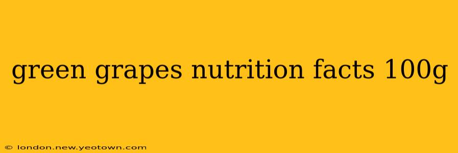 green grapes nutrition facts 100g