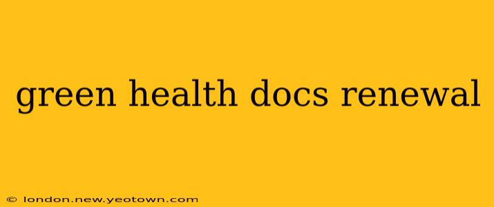 green health docs renewal