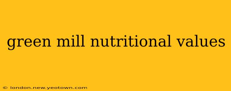 green mill nutritional values