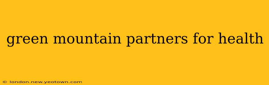 green mountain partners for health