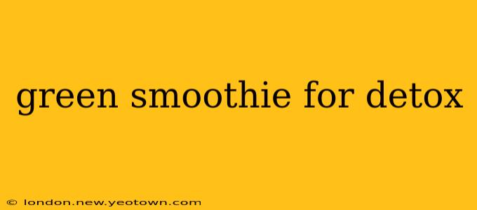 green smoothie for detox