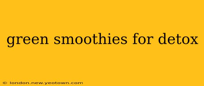 green smoothies for detox