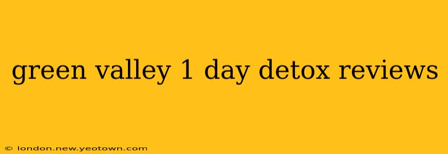 green valley 1 day detox reviews