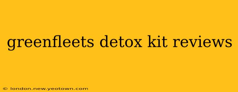 greenfleets detox kit reviews