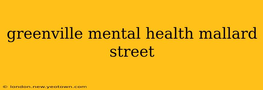 greenville mental health mallard street