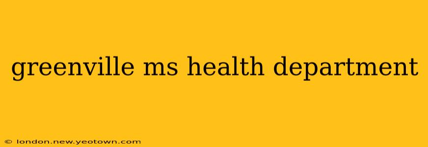 greenville ms health department