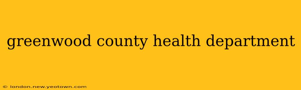 greenwood county health department