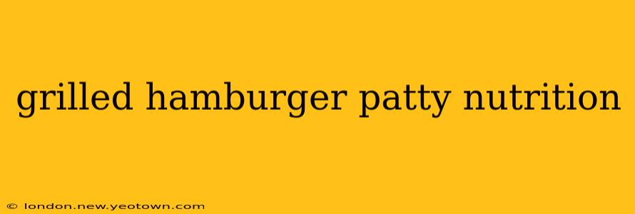 grilled hamburger patty nutrition