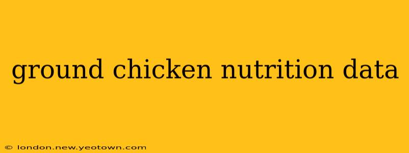 ground chicken nutrition data
