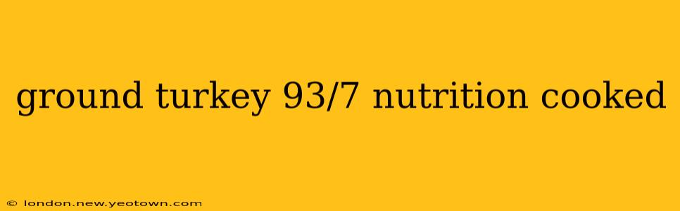 ground turkey 93/7 nutrition cooked