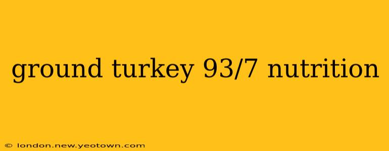 ground turkey 93/7 nutrition