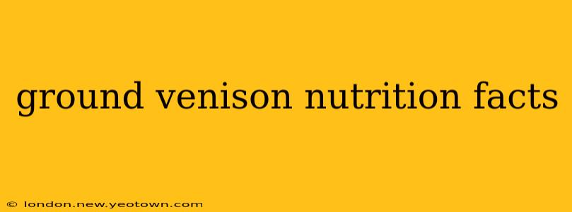 ground venison nutrition facts