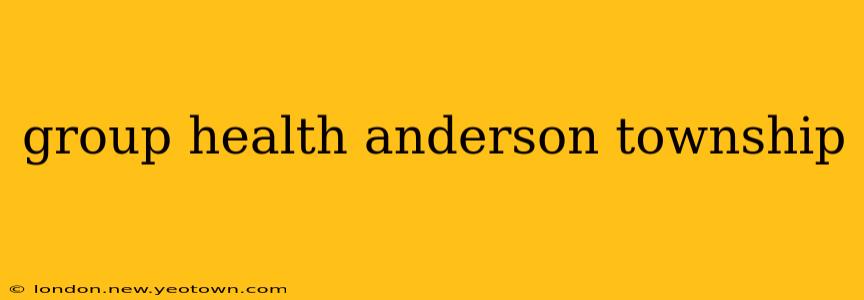 group health anderson township