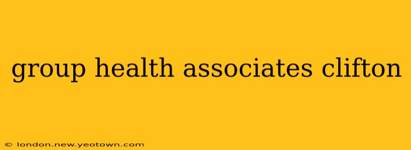 group health associates clifton