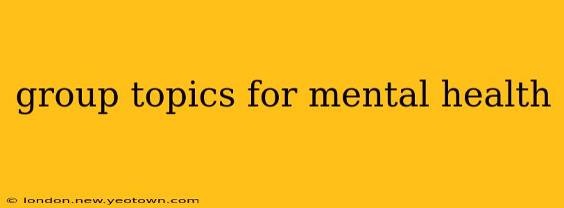 group topics for mental health