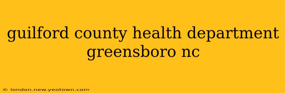 guilford county health department greensboro nc