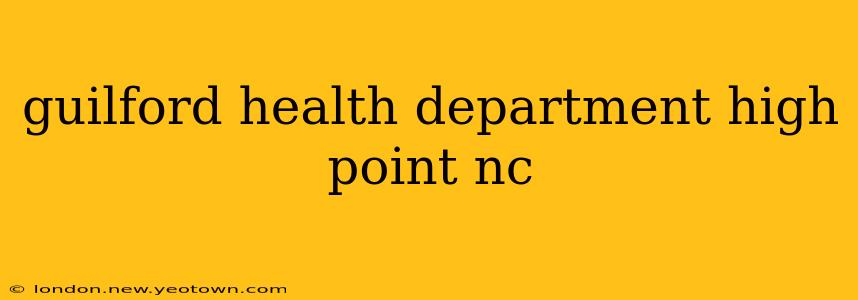 guilford health department high point nc