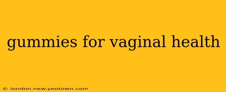gummies for vaginal health
