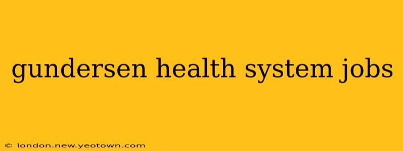 gundersen health system jobs