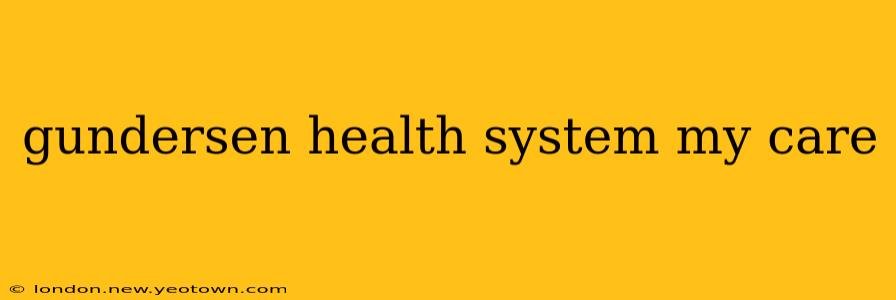 gundersen health system my care