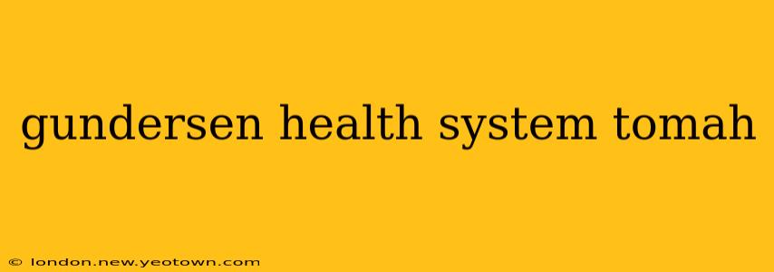 gundersen health system tomah
