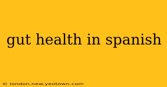 gut health in spanish